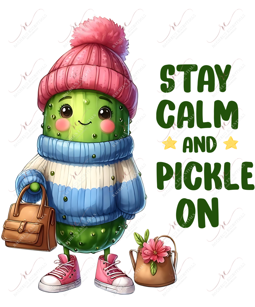 Stay Calm And Pickle On - Ready To Press Sublimation Transfer Print Sublimation