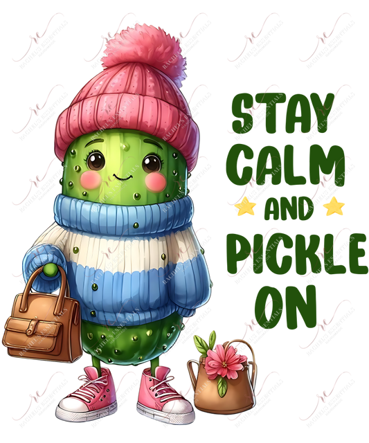 Stay Calm And Pickle On - Ready To Press Sublimation Transfer Print Sublimation
