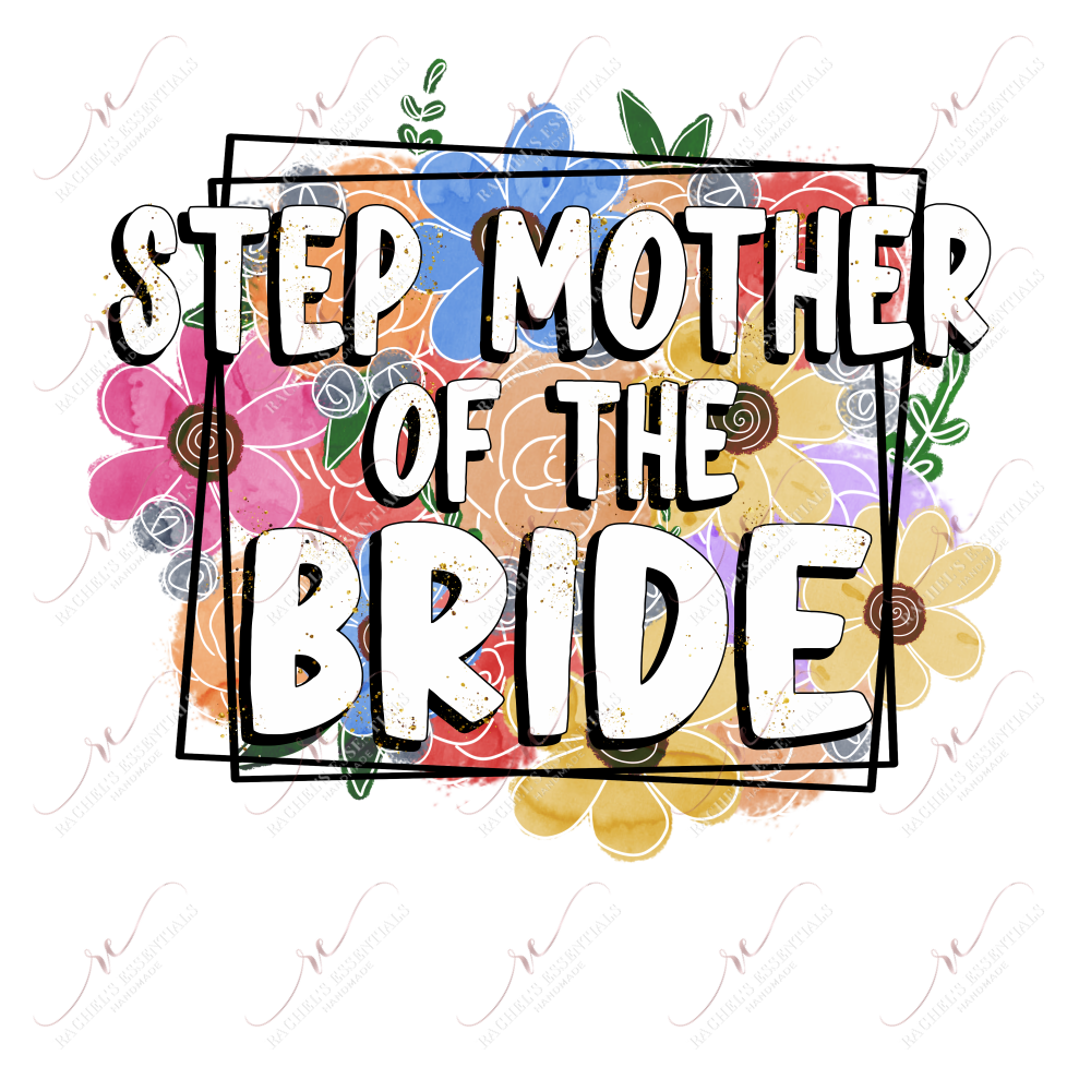 Step Mother Of The Bride - Ready To Press Sublimation Transfer Print Sublimation