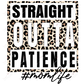 Straight Outta Patience Mom Life - Ready To Press Sublimation Transfer Print Sublimation