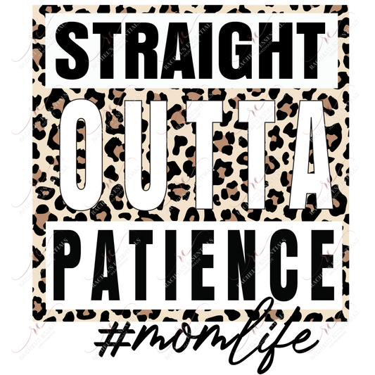 Straight Outta Patience Mom Life - Ready To Press Sublimation Transfer Print Sublimation