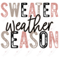 Sweater Weather Season - Ready To Press Sublimation Transfer Print Sublimation