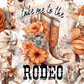 Take Me To The Rodeo- Vinyl Wrap Vinyl