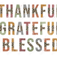 Thankful Grateful Blessed - Ready To Press Sublimation Transfer Print Sublimation