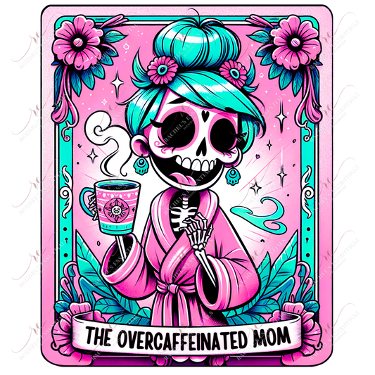 The Overcaffeinated Mom - Ready To Press Sublimation Transfer Print Sublimation