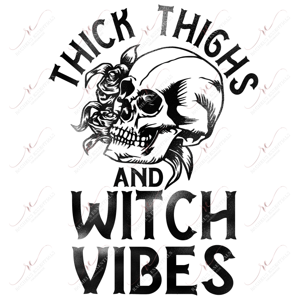 Thick Thighs And Witch Vibes - Ready To Press Sublimation Transfer Print Sublimation