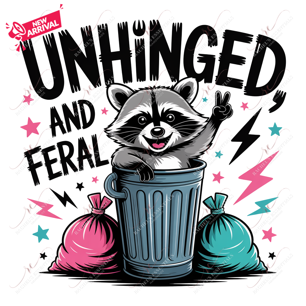 Unhinged and feral - ready to press sublimation transfer print Sublimation