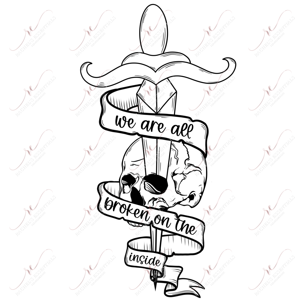 We Are All Broken On The Inside - Htv Transfer