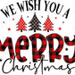 We Wish You A Merry Christmas - Ready To Press Sublimation Transfer Print Sublimation
