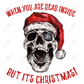 When You Are Dead Inside But Its Christmas - Ready To Press Sublimation Transfer Print Sublimation
