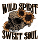 Wild Spirit Sweet Soul - Ready To Press Sublimation Transfer Print Sublimation