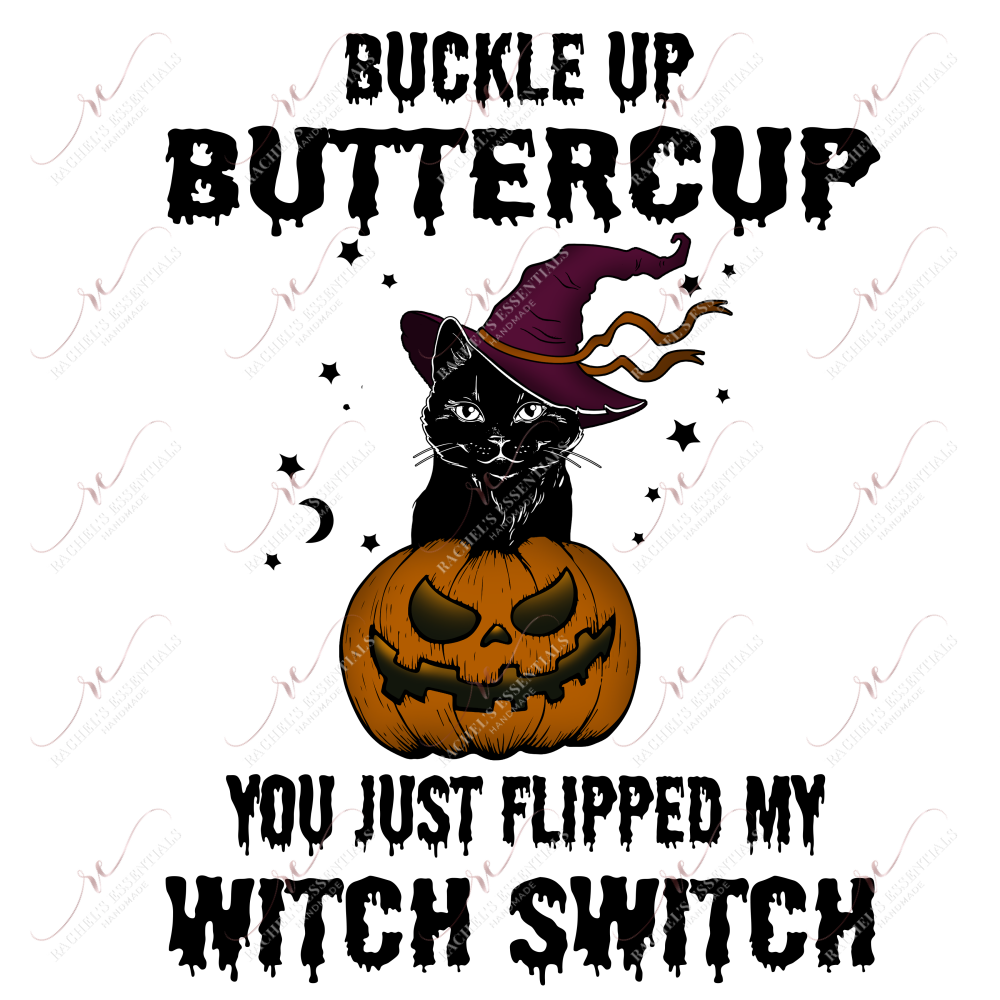 You Just Flipped My Witch Switch- Ready To Press Sublimation Transfer Print Sublimation