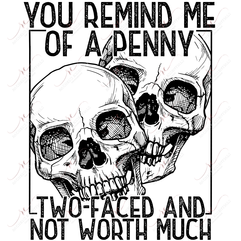 You Remind Me Of A Penny - Clear Cast Decal