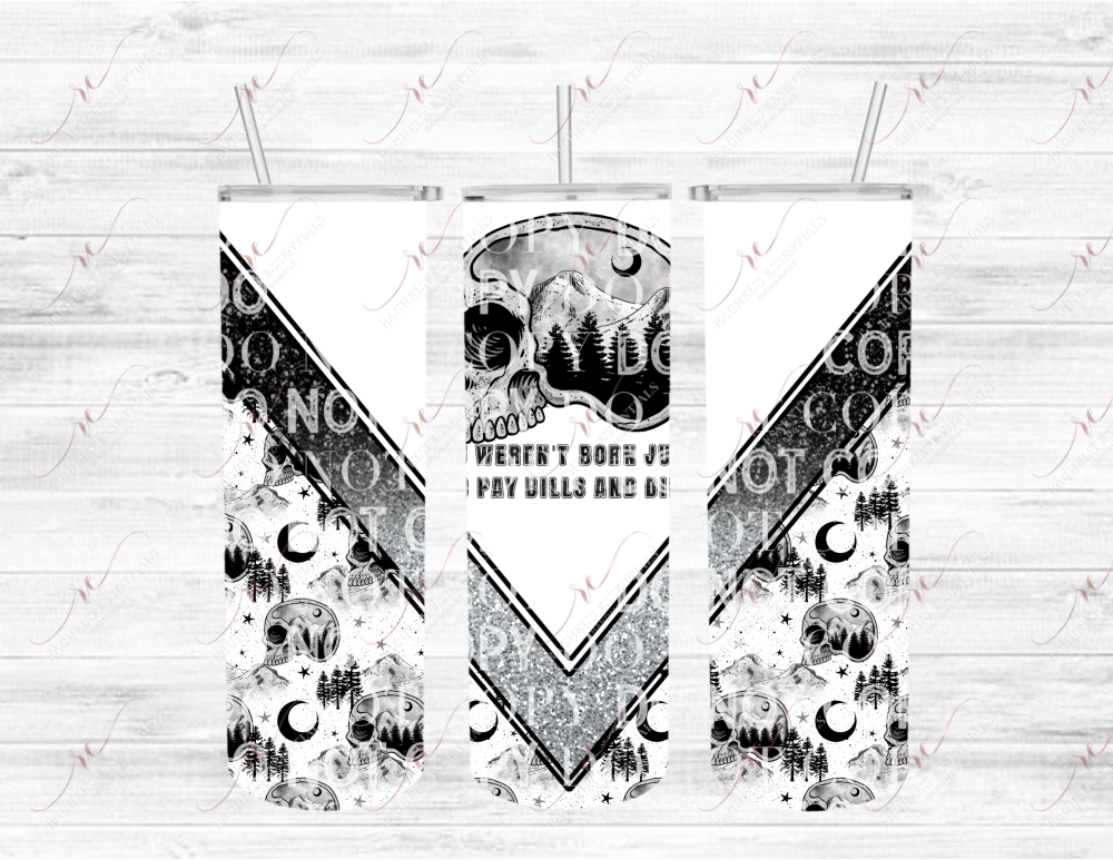 You Werent Born Just To Pay Bills And Die - Vinyl Wrap Vinyl